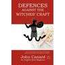 Defences Against the Witches' Craft: Anti-cursing Charms from English Folk Magick, Traditional Witchcraft and the Grimoire Traditions