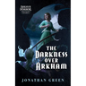 The Darkness Over Arkham: An Arkham Horror Investigators Gamebook