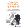 Prepared for Evolving Threats: The Role of Behavioural Sciences in Law Enforcement and Public Safety - Selected Essays from the Asian Conference of Cr