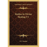 Studies In Divine Healing V1