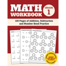 Math Workbook Grade 1: 100 Pages of Addition, Subtraction and Number Bond Practice
