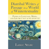 Diatribal Writes of Passage in a World of Wintertextuality: Poems on Language, Media, and Life (but not as we know it)