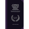 A Treatise On Practical Book-Keeping and Business Transactions: Embracing the Science of Accounts and Their Extensive Applications