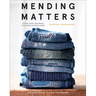 Mending Matters: Stitch, Patch, and Repair Your Favorite Denim & More