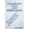 Leadership, Sales and Spirituality: A Harmonious Blueprint for Business Success