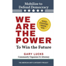 We Are the Power: To Win the Future
