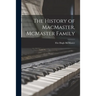 The History of MacMaster, McMaster Family