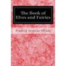 The Book of Elves and Fairies: For Story-Telling and Reading Aloud and for the Children's Own Reading