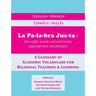 La Palabra Justa: An English-Spanish / Espanol-Ingles Glossary of Academic Vocabulary for Bilingual Teaching & Learning