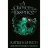 A Choice For Essence: Book One of The Essence Chronicles