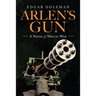 Arlen's Gun: A Novel of Men at War