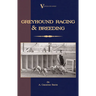 Greyhound Racing And Breeding (A Vintage Dog Books Breed Classic)