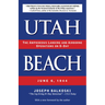 Utah Beach: The Amphibious Landing and Airborne Operations on D-Day, June 6, 1944