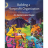 Building a Nonprofit Organization: A Case-Based Approach