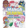 Manga Drawing with Mermaids, Unicorns, and Other Magical Creatures