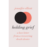 Holding Grief: A Love Letter from a Recovering Death Denier