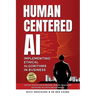 Human-Centered AI: Implementing Ethical Algorithms in Business Digital Ethics for Managers, Making Principled Decisions in a Data-Driven World