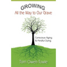 Growing All the Way to Our Grave: Conscious Aging & Mindful Dying