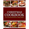 Christmas Cookbook: Over 150 Homemade Recipes for Happy Holidays