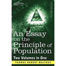 An Essay on the Principle of Population (Two Volumes in One)