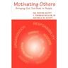 Motivating Others: Bringing Out the Best in People