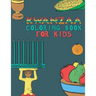 Kwanzaa Coloring Book For Kids: Fun Activity For Young Children To Celebrate Kwanzaa Boys And Girls Will Learn And Ask Questions About This Important