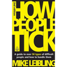 How People Tick: A Guide to Over 50 Types of Difficult People and How to Handle Them