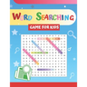 Word Searching Game For Kids: Fun and Challenging Puzzles For Children. Build And Improve Your Child's Vocabulary.