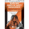 Seven Bad Habits of Safety Management: Examining Systemic Failure
