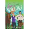Love & Moosechief