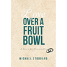 Love Over a Fruit Bowl: A Story of Love Overcoming Fear