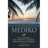 Mediko: The Life and Legacy of Dr. Raphael Thomas, Medical Missionary to the Philippines