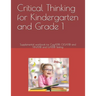 Critical Thinking for Kindergarten and Grade 1: Supplemental workbook for CogAT(R), OLSAT(R) and NNAT(R) and GATE(R) Testing