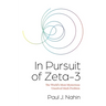 In Pursuit of Zeta-3: The World's Most Mysterious Unsolved Math Problem