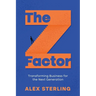 The Z Factor: Transforming Business for the Next Generation