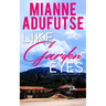 Like Garden Eyes: A Short Story Collection