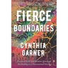 Fierce Boundaries: Practical Skills and Somatic Exercises for Healing in a Traumatized World
