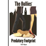 The Bullies' Predatory Footprint