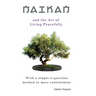 Naikan and the Art of Living Peacefully: With a simple 3-question method to more contentment