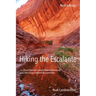 Hiking the Escalante: In the Grand Staircase-Escalante National Monument and the Glen Canyon National Recreation Area, New Edition