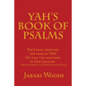 Yah's Book of Psalms: For I Shall Proclaim the Name of Yah, Oh, Tell the Greatness of Our Creator! -Deuteronomy 32:3 (New Jerusalem Bible)