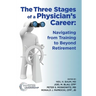 The Three Stages of a Physician's Career: Navigating from Training to Beyond Retirement