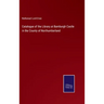 Catalogue of the Library at Bamburgh Castle in the County of Northumberland