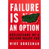Failure Is an Option: Reflections of a Silicon Valley CEO