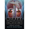 Mortal Choice: A Medical Mystery