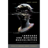 Language and Mediated Masculinities: Cultures, Contexts, Constraints