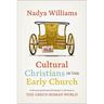 Cultural Christians in the Early Church: A Historical and Practical Introduction to Christians in the Greco-Roman World