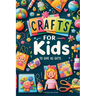 Crafts For Kids: To Give As Gifts