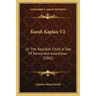 Karah Kaplan V2: Or The Koordish Chief, A Tale Of Persia And Koordistan (1842)