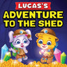 Lucas's Adventure To The Shed: From Shed Cleaning To Treasure Hunting Bedtime Story Book For Toddlers & Kids Lucas and Ruby's Imaginative Adventure Ch